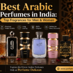 Best Arabic Perfumes in India: Top Fragrances to Try